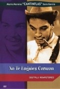 No te enganes corazon movie in Cantinflas filmography.