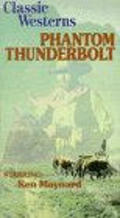 Phantom Thunderbolt is the best movie in Silver Tip Baker filmography.
