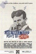 How Nikola Tesla Popped My Cherry movie in Robert Munns filmography.