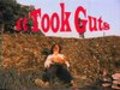It Took Guts is the best movie in Charles Schneider filmography.
