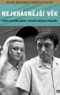 Nejkrasnejsi vek movie in Jaroslav Papousek filmography.