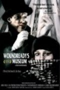 Woundready's Museum: A Dark Melodramedy movie in Alex Haney filmography.
