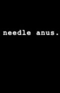 Needle Anus: A Comedy is the best movie in Graham McKibbin filmography.