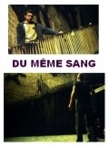 Du meme sang is the best movie in Lui Blanko filmography.