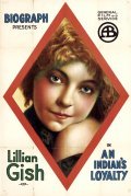 An Indian's Loyalty movie in Lillian Gish filmography.