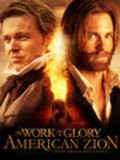 The Work and the Glory II: American Zion is the best movie in Brighton Hertford filmography.