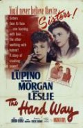 The Hard Way is the best movie in Ida Lupino filmography.