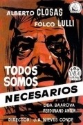 Todos somos necesarios is the best movie in Rafael Calvo Revilla filmography.