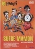 Sufre mamon is the best movie in Javier Molina filmography.