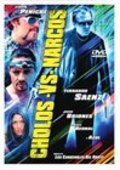 Cholos vs. narcos movie in Fernando Saenz filmography.