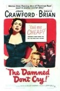 The Damned Don't Cry movie in Vincent Sherman filmography.