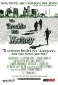 The Trouble with Money movie in Cookie 'Chainsaw' Randolph filmography.