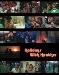 Holidays with Heather movie in Todd Berger filmography.