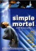 Simple mortel is the best movie in Philippe Volter filmography.