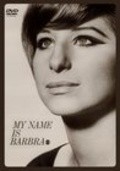 My Name Is Barbra movie in Barbra Streisand filmography.