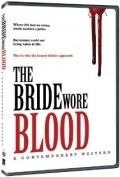 The Bride Wore Blood: A Contemporary Western movie in Scott Beck filmography.