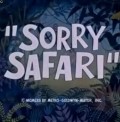 Sorry Safari movie in Gene Deitch filmography.