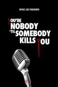 You're Nobody 'til Somebody Kills You is the best movie in Limary Agosto filmography.