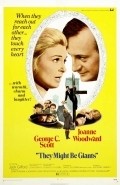 They Might Be Giants movie in Joanne Woodward filmography.