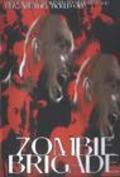 Zombie Brigade is the best movie in John Moore filmography.