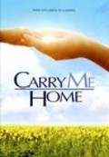 Carry Me Home movie in Jace Alexander filmography.