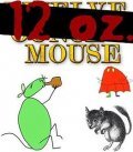 12 oz. Mouse is the best movie in Scott Luallen filmography.