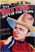 Hittin' the Trail movie in Tex Ritter filmography.