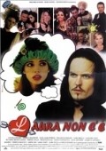 Laura non c'e is the best movie in Riccardo Serventi Longhi filmography.