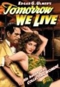 Tomorrow We Live is the best movie in Rose Anne Stevens filmography.