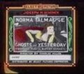 The Ghosts of Yesterday movie in Norma Talmadge filmography.