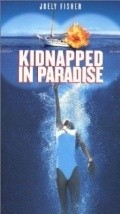 Kidnapped in Paradise movie in Rob Hedden filmography.