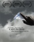 Cast in Gray is the best movie in Laurence Nosbaum filmography.