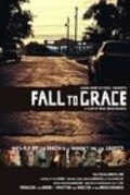 Fall to Grace is the best movie in Aaron Alexander filmography.