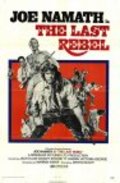 The Last Rebel is the best movie in Joe Namath filmography.