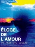 Eloge de l'amour movie in Jean-Luc Godard filmography.