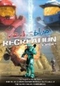Red vs. Blue: Recreation movie in Gavin Free filmography.