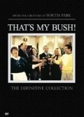 That's My Bush! is the best movie in Marcia Wallace filmography.