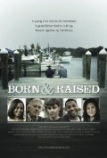 Born & Raised movie in Joshua Dragge filmography.