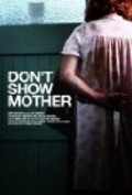 Don't Show Mother movie in Tim Burns filmography.