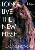 Long Live the New Flesh movie in Nicolas Provost filmography.