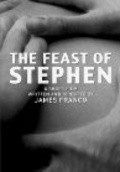 The Feast of Stephen movie in James Franco filmography.