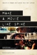 Make a Movie Like Spike is the best movie in Christine Dunford filmography.