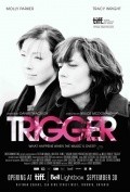 Trigger movie in Bruce McDonald filmography.