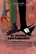 El Ultimo Comandante movie in Damian Alcazar filmography.