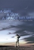 A Girl, a Guy, a Space Helmet movie in Mike Timm filmography.