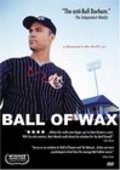 Ball of Wax is the best movie in Cullen Moss filmography.