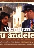 Vjerujem u andjele is the best movie in Damir Mihanovic Cubi filmography.