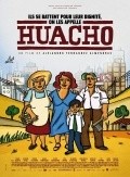 Huacho movie in Alehandro Fernandez Almendras filmography.