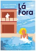 La Fora is the best movie in Sofia Benard da Costa filmography.