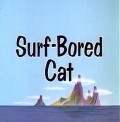Surf-Bored Cat movie in Abe Levitow filmography.